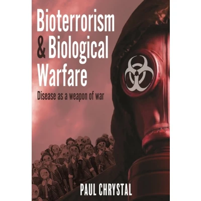 Afbeelding van Bioterrorism and Biological Warfare: Disease as a Weapon of War