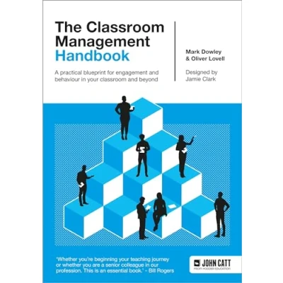 Afbeelding van The classroom Management Handbook: A practical blueprint for engagement and behaviour in your beyond