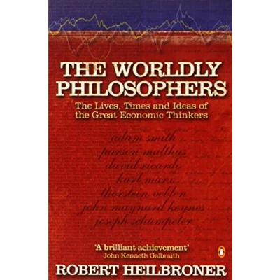Afbeelding van the Worldly Philosophers: Lives, Times, and Ideas of Great Economic Thinkers