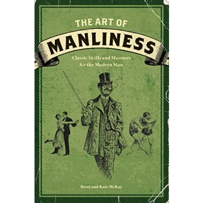 Afbeelding van the Art of Manliness: Classic Skills and Manners for Modern Man