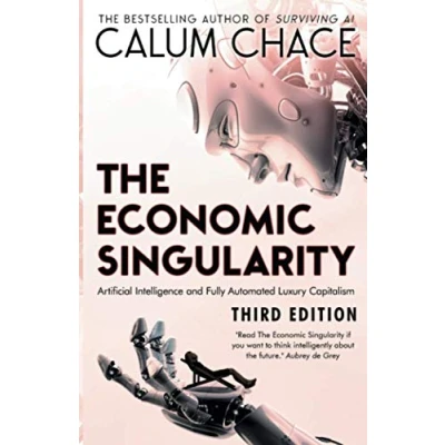Afbeelding van the Economic Singularity: Artificial intelligence and death of capitalism