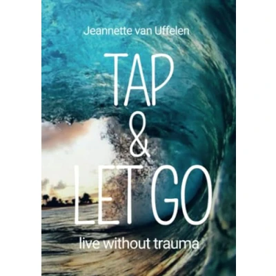 Afbeelding van TAP &amp; LET GO: live without trauma