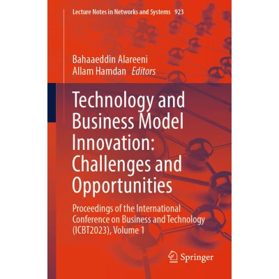 Afbeelding van Technology and Business Model Innovation: Challenges Opportunities: Proceedings of the International Conference on (ICBT2023), Volume 1: 923