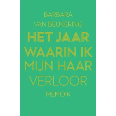 Afbeelding van Het jaar waarin ik mijn haar verloor