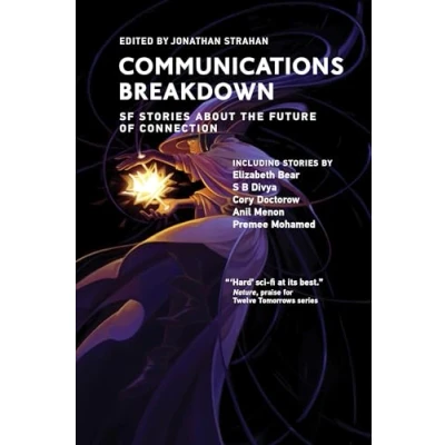 Afbeelding van Communications Breakdown: SF Stories about the Future of Connection