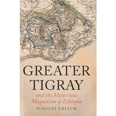Afbeelding van Greater Tigray and the Mysterious Magnetism of Ethiopia