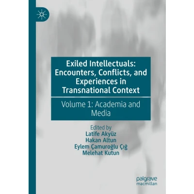 Afbeelding van Exiled Intellectuals: Encounters, Conflicts, and Experiences in Transnational Context