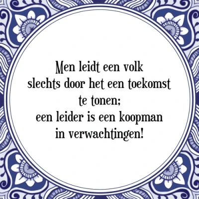 Afbeelding van Men leidt een volk slechts door het toekomst Tegeltje + Spreuk