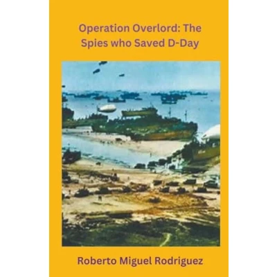 Afbeelding van Operation Overlord: The Spies who Saved D Day