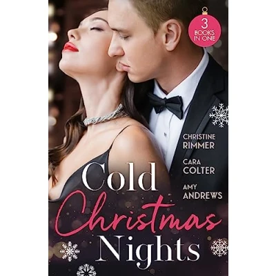 Afbeelding van Cold Christmas Nights: Same Time, Next (the Bravos of Valentine Bay) / Cinderella&#039;s Prince Under the Mistletoe Swept Away by Seductive Stranger