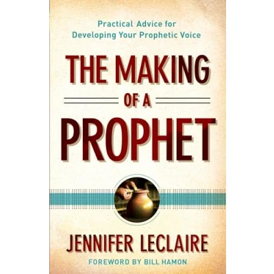 Afbeelding van The Making of a Prophet Practical Advice for Developing Your Prophetic Voice