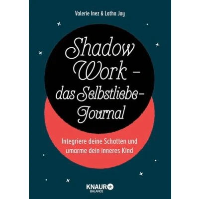 Afbeelding van Shadow Work das Selbstliebe Journal: Integriere deine Schatten und umarme dein inneres Kind