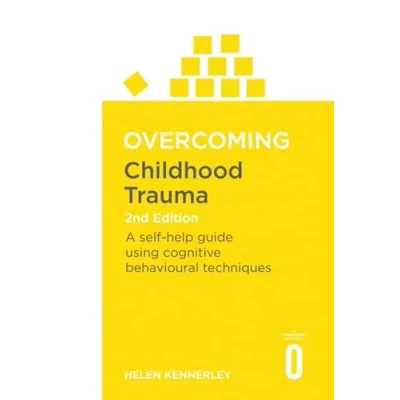 Afbeelding van Overcoming Childhood Trauma 2nd Edition: A Self Help Guide Using Cognitive Behavioural Techniques