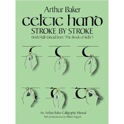 Afbeelding van Celtic Hand Stroke by Stroke: An Arthur Baker Calligraphy Manual
