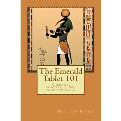 Afbeelding van The Emerald Tablet 101: a modern, practical guide, plain and simple