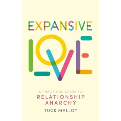 Afbeelding van Expansive Love: A Practical Guide to Relationship Anarchy