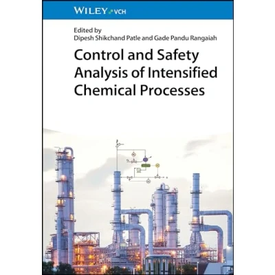 Afbeelding van Control and Safety Analysis of Intensified Chemical Processes
