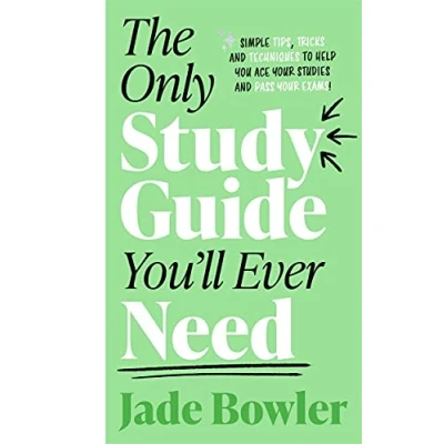 Afbeelding van The Only Study Guide You&#039;ll Ever Need: Simple tips, tricks and techniques to help you ace your studies pass exams!
