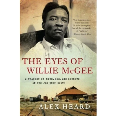 Afbeelding van the Eyes of Willie McGee: A Tragedy Race, Sex, and Secrets in Jim Crow South