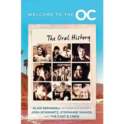 Afbeelding van Welcome to The O.C.: Oral History