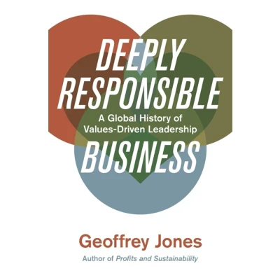 Afbeelding van Deeply Responsible Business: A Global History of Values Driven Leadership