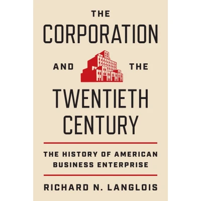Afbeelding van The Corporation and Twentieth Century: History of American Business Enterprise: 119
