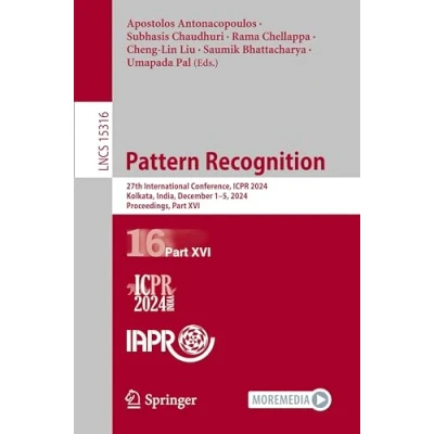 Afbeelding van Pattern Recognition: 27th International Conference, ICPR 2024, Kolkata, India, December 15, Proceedings, Part XVI
