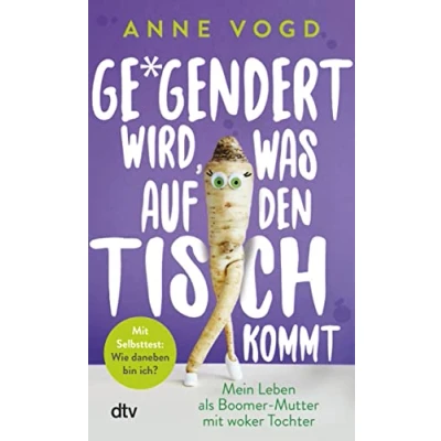 Afbeelding van Gegendert wird, was auf den Tisch kommt: Mein Leben als Boomer Mutter mit woker Tochter