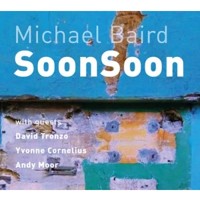 Afbeelding van Michael Baird &amp; Friends SoonSoon (CD)