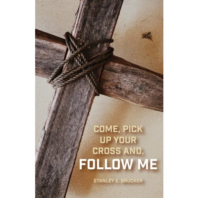 Afbeelding van Come, Pick up Your Cross And, Follow Me
