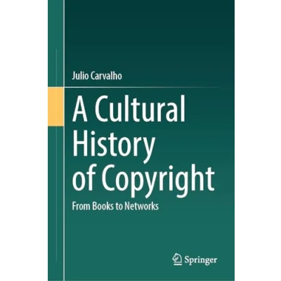 Afbeelding van A Cultural History of Copyright: From Books to Networks