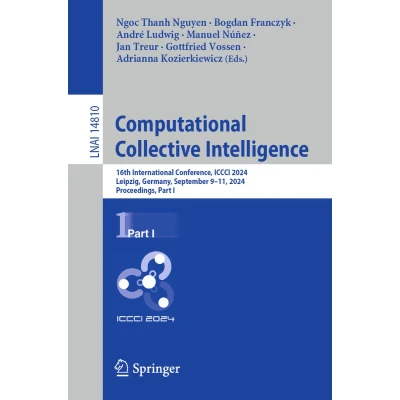 Afbeelding van Computational Collective Intelligence: 16th International Conference, ICCCI 2024, Leipzig, Germany, September 911, Proceedings, Part I: 14810