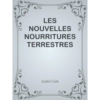 Afbeelding van LES NOUVELLES NOURRITURES TERRESTRES