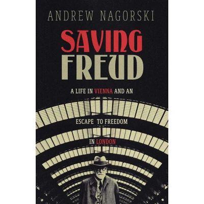 Afbeelding van Saving Freud: A Life in Vienna and an Escape to Freedom London