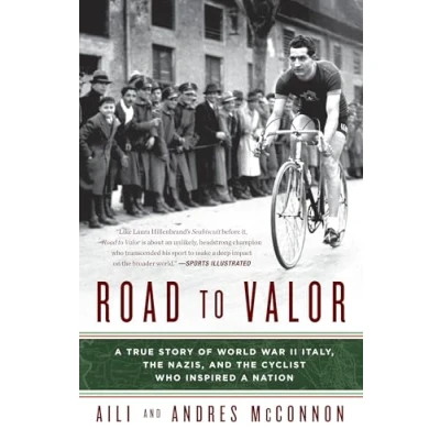 Afbeelding van Road to Valor: a True Story of WWII Italy, the Nazis, and Cyclist Who Inspired Nation
