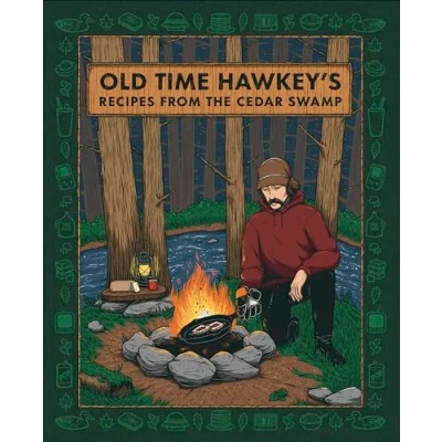 Afbeelding van Old Time Hawkey&#039;s Recipes from the Cedar Swamp: A Cookbook