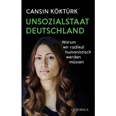 Afbeelding van Unsozialstaat Deutschland: Warum wir radikal humanistisch werden müssen