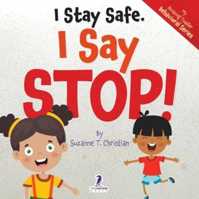 Afbeelding van I Stay Safe. Say Stop!: An Affirmation Themed Book For Toddlers About Body Safety (Ages 2 4)