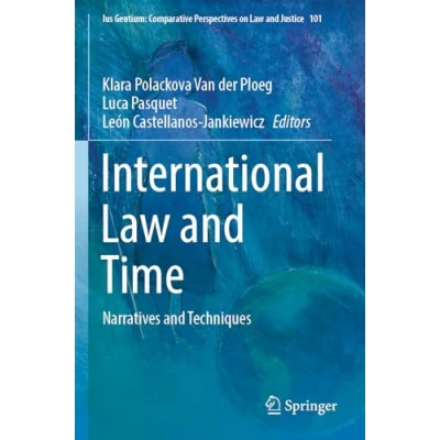 Afbeelding van International Law and Time: Narratives Techniques: 101