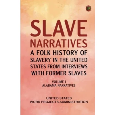 Afbeelding van Slave Narratives: A Folk History of Slavery in the United States from Interviews with Former Slaves Volume I Alabama Narratives