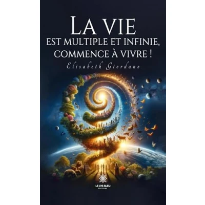 Afbeelding van La vie est multiple et infinie, commence à vivre !