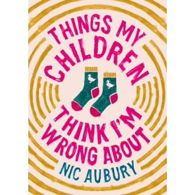 Afbeelding van Things My Children Think I&#039;m Wrong About: The perfect gift for Father&#039;s Day