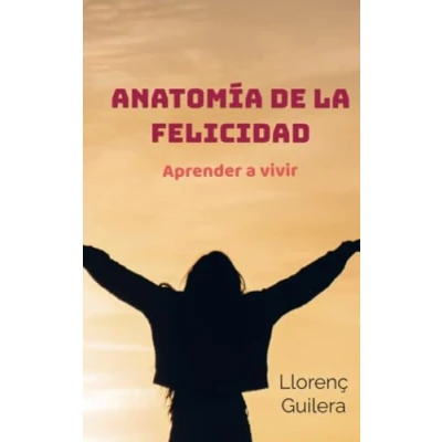 Afbeelding van Anatomía de la felicidad: Aprender a vivir