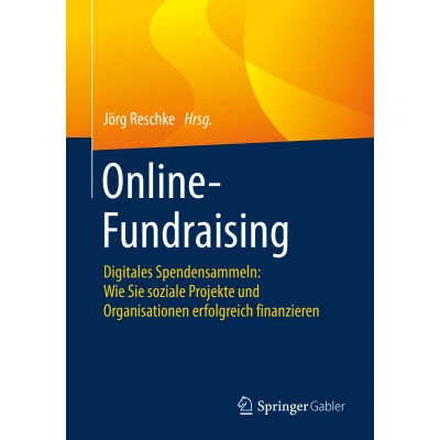 Afbeelding van Online Fundraising: Digitales Spendensammeln: Wie Sie soziale Projekte und Organisationen erfolgreich finanzieren