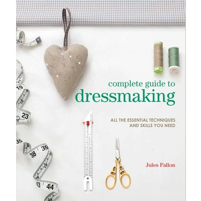 Afbeelding van Complete Guide to Dressmaking: All the Essential Techniques and Skills You Need