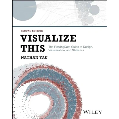 Afbeelding van Visualize This: The FlowingData Guide to Design, Visualization, and Statistics