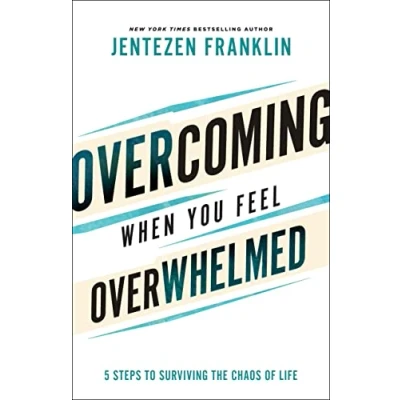 Afbeelding van Overcoming When You Feel Overwhelmed: 5 Steps to Surviving the Chaos of Life