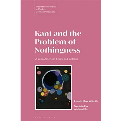 Afbeelding van Kant and the Problem of Nothingness: A Latin American Study Critique
