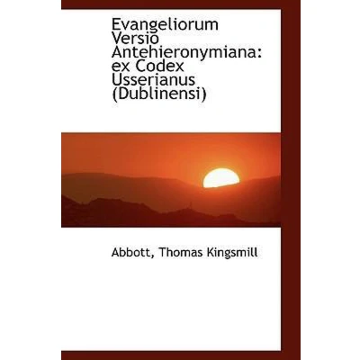 Afbeelding van Evangeliorum Versio Antehieronymiana: Ex Codex Usserianus
