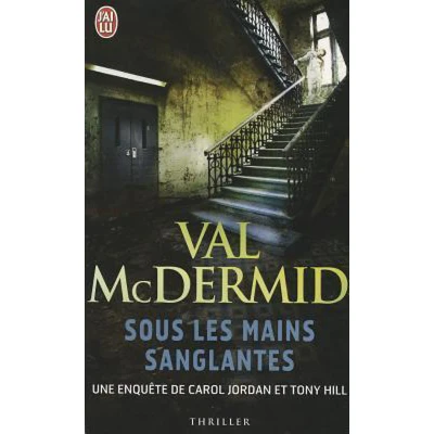 Afbeelding van Sous les mains sanglantes: Une enquête de Carol Jordan et Tony Hill